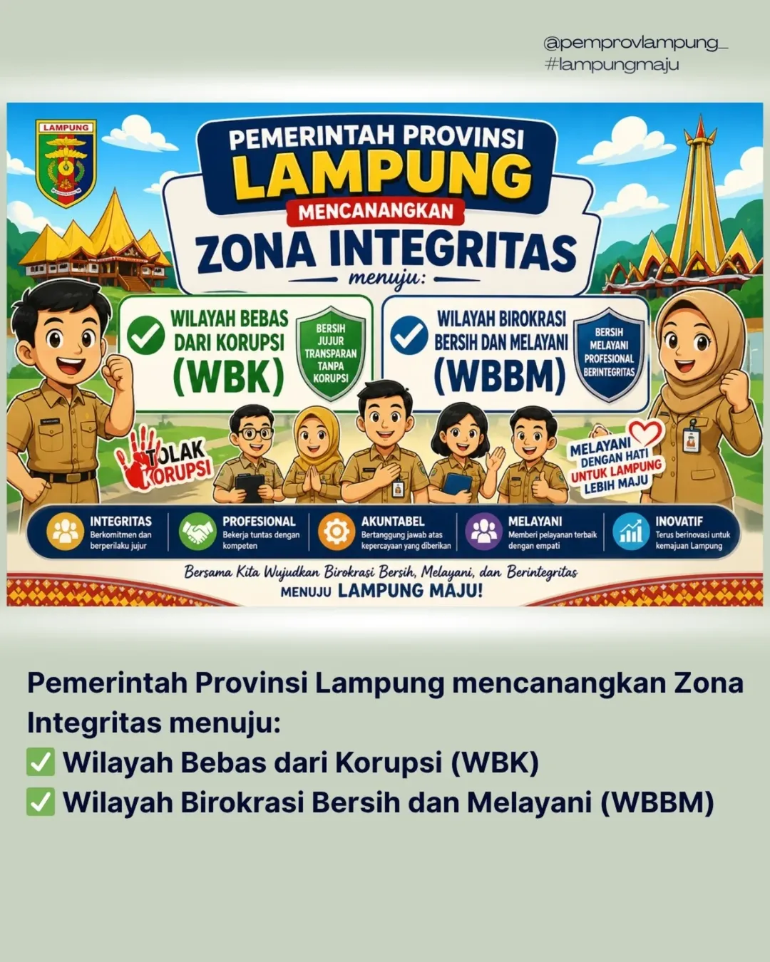 BANDAR LAMPUNG – Pemerintah Provinsi (Pemprov) Lampung secara resmi mencanangkan pembangunan Zona Integritas (ZI) di lingkungan Badan Kepegawaian Daerah (BKD) Provinsi Lampung. Langkah strategis ini merupakan bagian dari komitmen besar Gubernur Lampung dalam mempercepat implementasi reformasi birokrasi guna menciptakan pemerintahan yang bersih, akuntabel, dan melayani secara prima. ​Acara yang berlangsung dengan khidmat ini dihadiri oleh jajaran pejabat serta staf di lingkungan Pemerintah Provinsi. Agenda utama dalam kegiatan tersebut adalah prosesi penandatanganan Pakta Integritas yang dipimpin langsung oleh Sekretaris Daerah Provinsi (Sekdaprov) Lampung, Marindo Kurniawan. Penandatanganan ini menjadi simbol konkret bahwa setiap aparatur sipil negara (ASN) di Lampung siap memegang teguh kejujuran dan profesionalisme dalam menjalankan tugasnya. ​Membangun Budaya Kerja Baru ​Dalam arahannya, Sekdaprov Marindo Kurniawan menekankan bahwa pencanangan Zona Integritas bukan sekadar memenuhi tuntutan administrasi atau seremoni belaka. Lebih dari itu, ia menegaskan bahwa hal ini harus menjadi transformasi mental bagi seluruh pegawai. ​"Zona integritas harus dimaknai sebagai kebutuhan bersama dalam membangun budaya kerja yang profesional dan berintegritas," ujar Marindo. Menurutnya, tanpa integritas yang kuat, inovasi dan program kerja sehebat apa pun tidak akan memberikan dampak positif yang maksimal bagi masyarakat. ​Menuju Predikat WBK dan WBBM ​Melalui pencanangan ini, Pemprov Lampung membidik dua target utama dalam penilaian nasional, yaitu: ​Wilayah Bebas dari Korupsi (WBK): Fokus pada pencegahan korupsi, kolusi, dan nepotisme melalui sistem pengawasan yang ketat dan transparan. ​Wilayah Birokrasi Bersih dan Melayani (WBBM): Fokus pada peningkatan kualitas pelayanan publik yang lebih cepat, mudah, dan bebas dari pungutan liar. ​Untuk mencapai target tersebut, Pemprov Lampung mengusung lima nilai utama sebagai fondasi birokrasi, yakni: Integritas (berkomitmen jujur), Profesional (bekerja tuntas dengan kompeten), Akuntabel (bertanggung jawab penuh), Melayani (memberi pelayanan dengan empati), dan Inovatif (terus melakukan terobosan demi kemajuan daerah). ​Sinergi Menuju Lampung Maju ​Pencanangan Zona Integritas ini diharapkan menjadi pemantik bagi unit kerja lainnya di Provinsi Lampung untuk melakukan hal serupa. Dengan birokrasi yang sehat, visi "Lampung Maju Menuju Indonesia Emas" akan lebih mudah tercapai. Pemerintah Provinsi Lampung juga mengimbau masyarakat untuk turut serta mengawasi dan memberikan masukan terhadap pelayanan yang diberikan, demi terwujudnya pemerintahan yang benar-benar bersih dan melayani dengan hati. ​Melalui langkah nyata ini, Lampung optimis dapat menjadi contoh daerah dengan tata kelola pemerintahan yang transparan, modern, dan berwibawa di tingkat nasional.